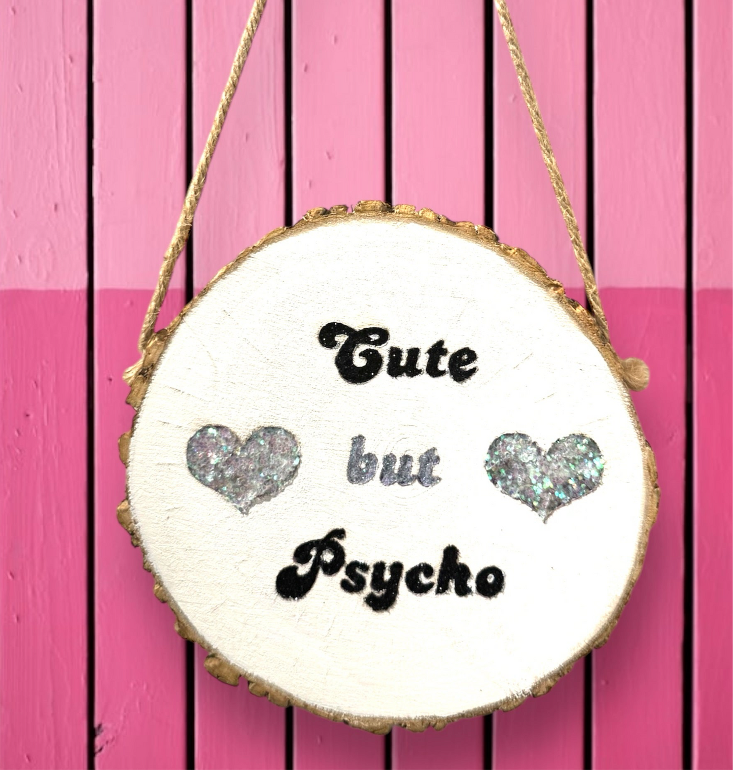 Glitter Cute but Psycho Hanging Sign