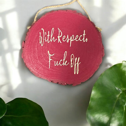 With Respect, F*ck Off Hanging Sign