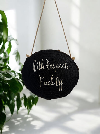 With Respect, F*ck Off Hanging Sign